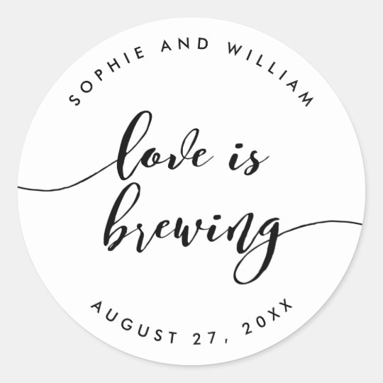 Love Is Brewing Round Personalized Bridal \ Wedding Shower Sticker Labels