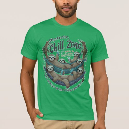 Relax Slothspiration Zone Moreover Sloths Chill  T_Shirt