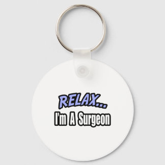 Relax...Surgeon Keychain