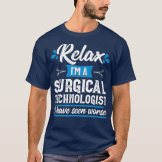 Relax Surgical Technologist Funny Scrub Tech T-Shirt