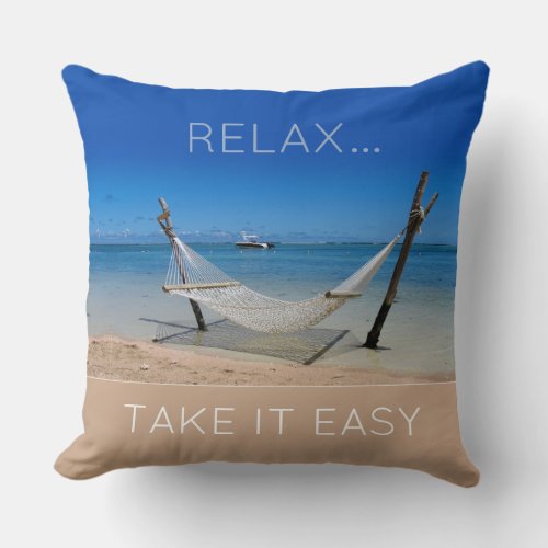 Relax _ Take it Easy Throw Pillow