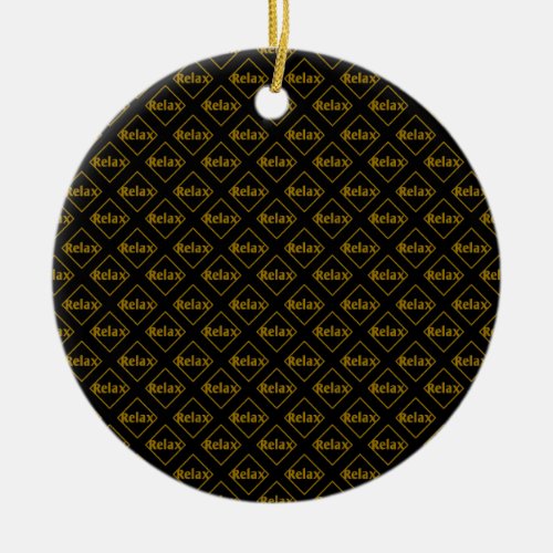 Relax text golden pattern design with black backgr ceramic ornament