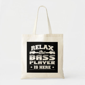 Relax The Bass Player Is Here Funny Bass Guitar Pl Tote Bag