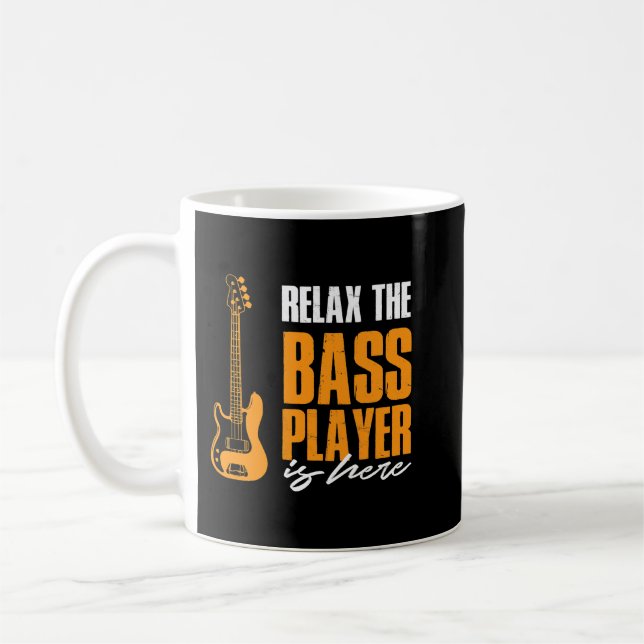 Relax The Bass Player Is Here Funny Bass Lover Ban Coffee Mug (Left)