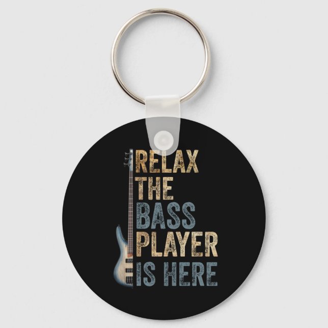 Relax The Bass Player Is Here Guitarist Instrument Keychain (Front)