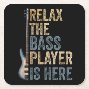 Relax The Bass Player Is Here Guitarist Instrument Square Paper Coaster