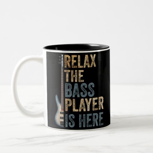 Relax The Bass Player Is Here Guitarist Instrument Two_Tone Coffee Mug