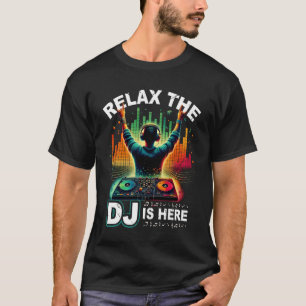 Relax The DJ Is Here Colorful Neon Disc Jockey Mus T-Shirt