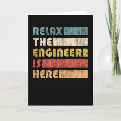 Relax The Engineer For Engineers Card