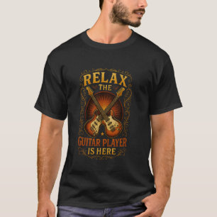 Relax The Guitar Player Is Here Vintage Music Art T-Shirt