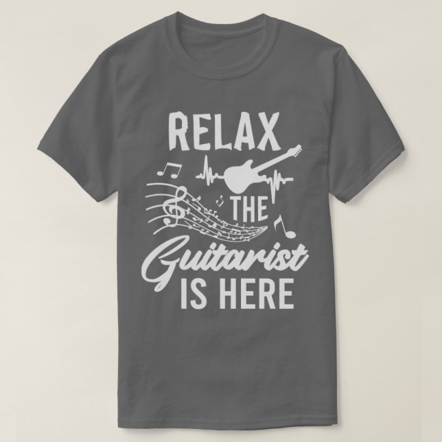Relax The Guitarist Is Here For Guitar Lovers (1) T-Shirt (Design Front)