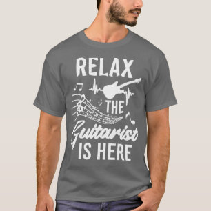 Relax The Guitarist Is Here For Guitar Lovers (1) T-Shirt