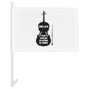Relax The Violin Player is Here Car Flag