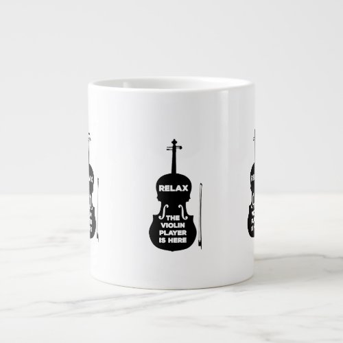 Relax The Violin Player is Here Giant Coffee Mug