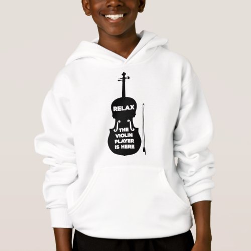 Relax The Violin Player is Here Hoodie