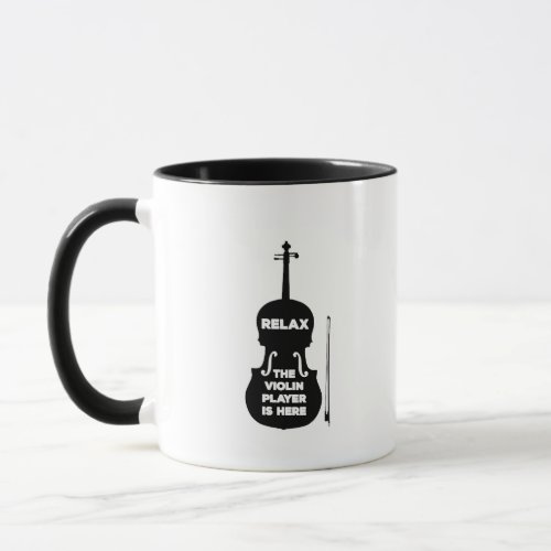Relax The Violin Player is Here Mug
