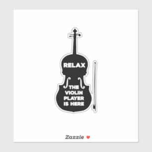 Relax The Violin Player is Here Sticker