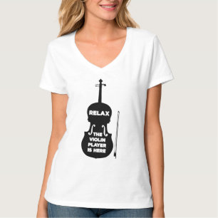 Relax The Violin Player is Here T-Shirt