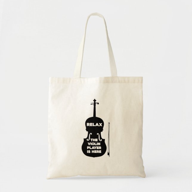 Relax The Violin Player is Here Tote Bag (Front)