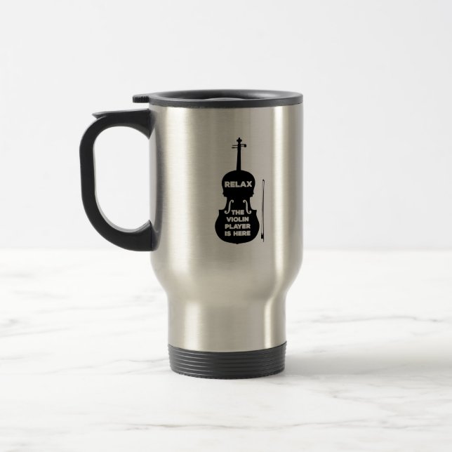 Relax The Violin Player is Here Travel Mug (Left)