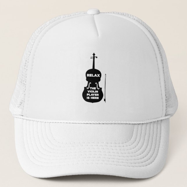 Relax The Violin Player is Here Trucker Hat (Front)