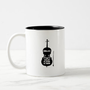 Relax The Violin Player is Here Two-Tone Coffee Mug