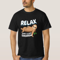 Relax There is Always Tomorrow Sloth