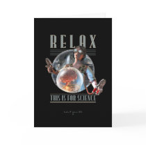 Relax: This is for SCIENCE Greeting Card