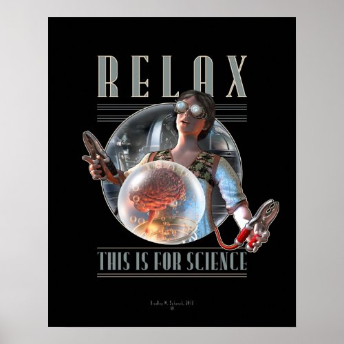 Relax: This is for SCIENCE Poster (16x20