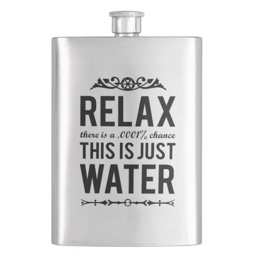Relax This Is Just Water Flask