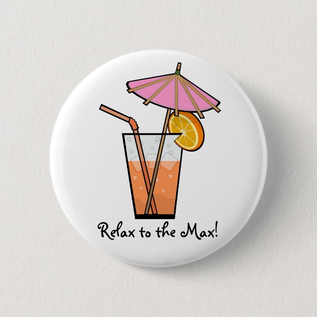 Relax To The Max! Pinback Button (Front)