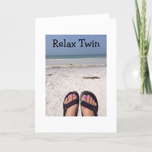 RELAX TWINIT IS YOUR BIRTHDAY BEACH WISHES CARD