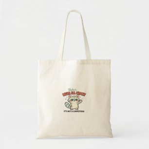 Relax We Are All Crazy Raccoon Sarcastic Humor Tote Bag