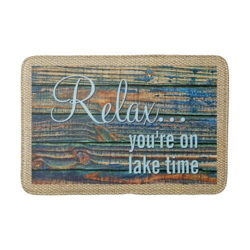 Relax You Are On Lake Time Quote Bath Mat