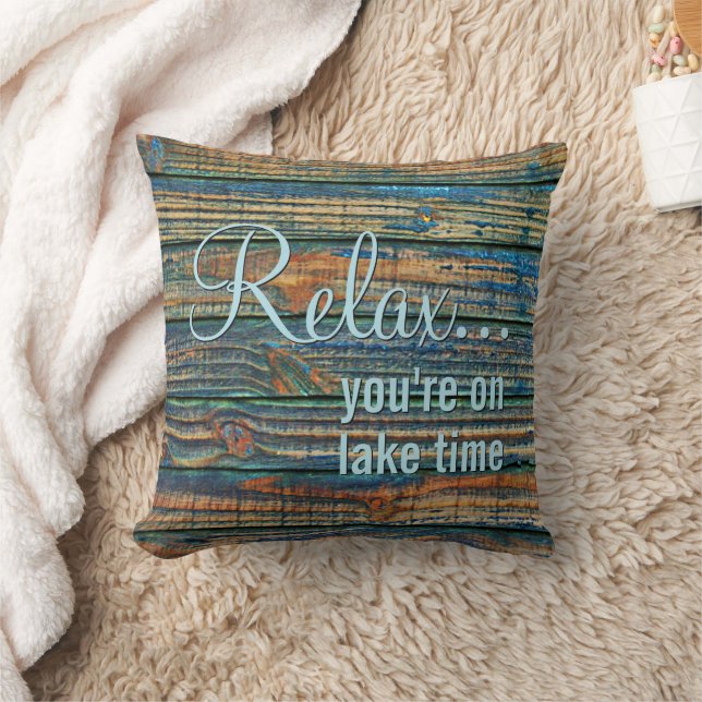 Relax You Are On Lake Time Quote Throw Pillow (Blanket)