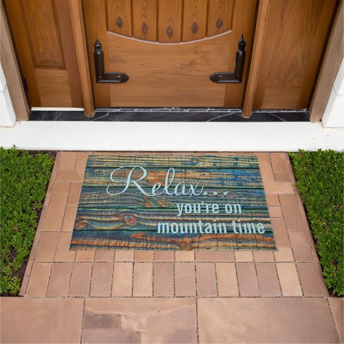 Relax You Are On Mountain Time Quote Doormat