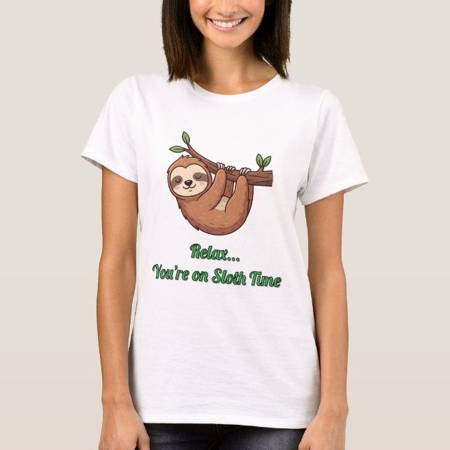 Relax You’re on Sloth Time T-Shirt (Front)