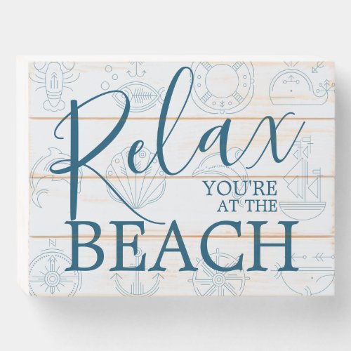Relax Youre at the Beach Rustic  Ocean Blue Wooden Box Sign