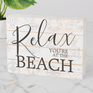 Relax You're at the Beach Rustic Wooden Box Sign