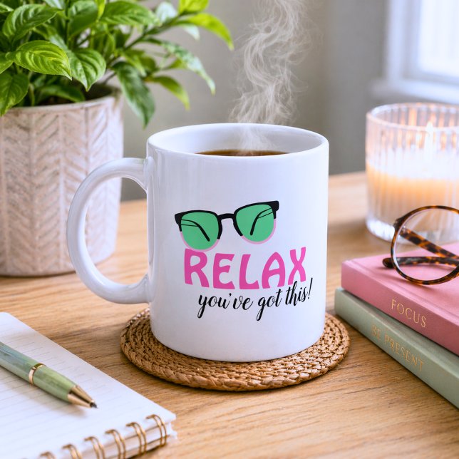 Relax You've Got This Coffee Mug (Creator Uploaded)