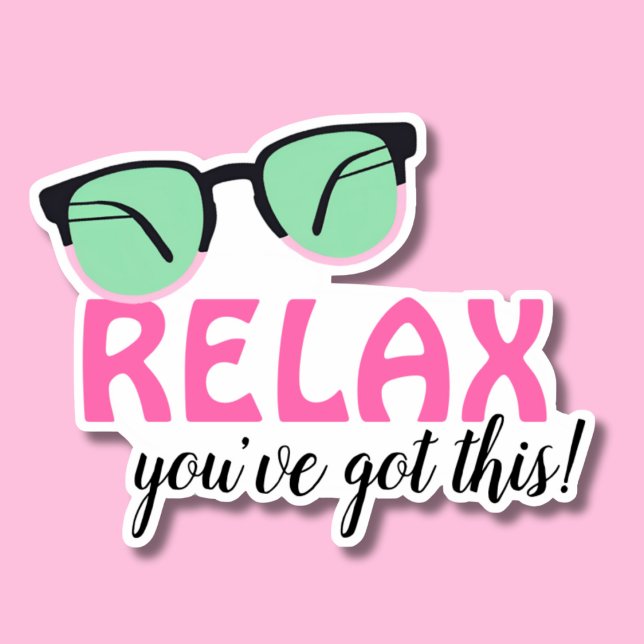 Relax You've Got This Waterproof  Sticker (Creator Uploaded)