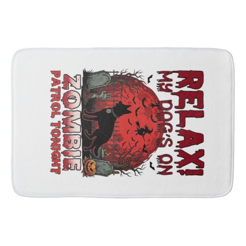 Relax Zombie Patrol Tonight Dog Halloween Red Moon Bath Mat