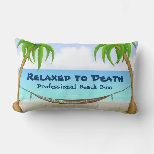 Relaxed to Death Professional Beach Bum Palm Trees Lumbar Pillow