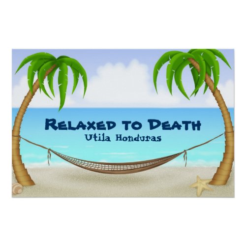 Relaxed to Death Utila Honduras Beach Poster