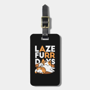 Relaxing Cat Art - 'Laze Furr Days' for Cat Lovers Luggage Tag