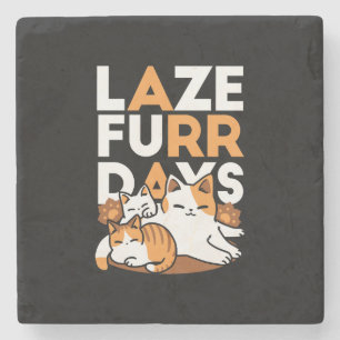 Relaxing Cat Art - 'Laze Furr Days' for Cat Lovers Stone Coaster