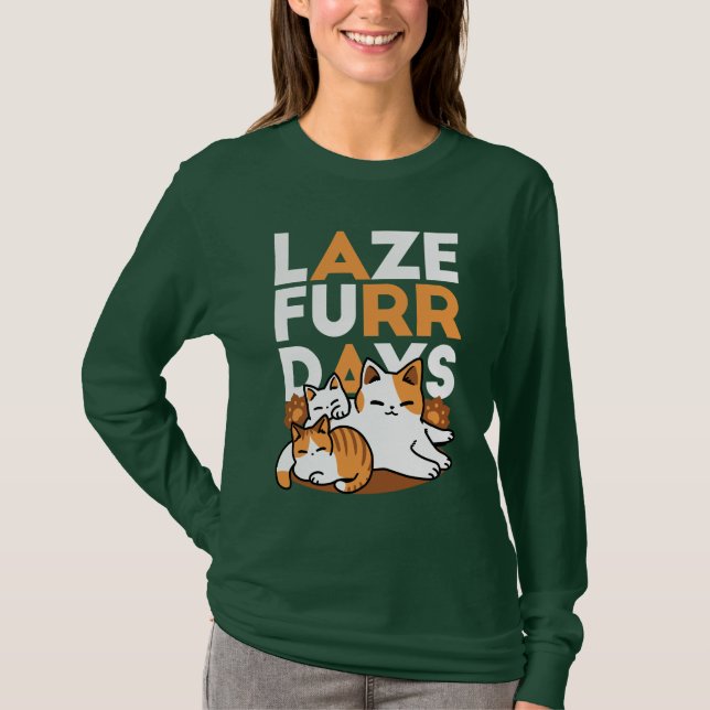 Relaxing Cat Art - 'Laze Furr Days' for Cat Lovers T-Shirt (Front)