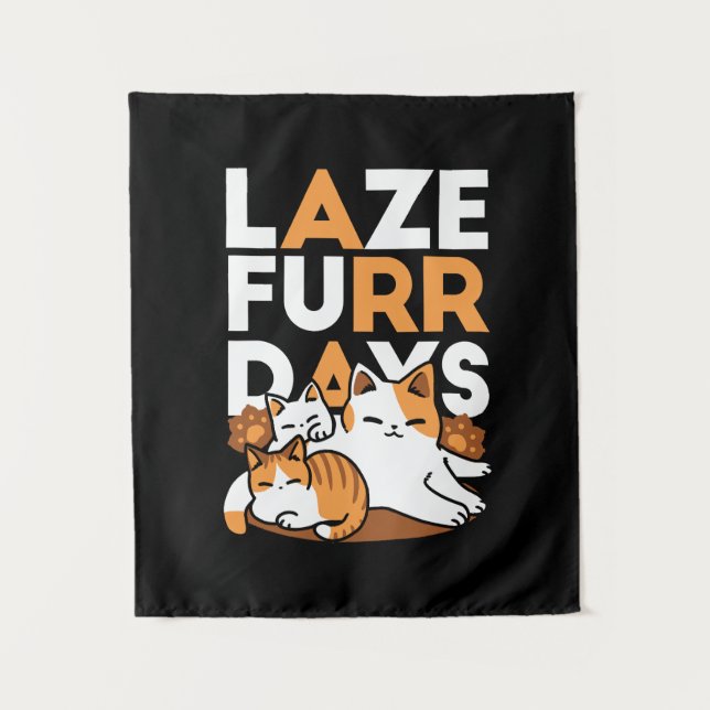Relaxing Cat Art - 'Laze Furr Days' for Cat Lovers Tapestry (Front)