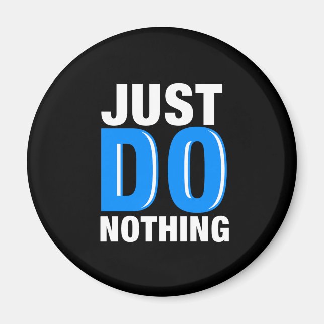 Relaxing Lazy Chill Sarcastic Joke Humorous Pun Ju Magnet (Front)