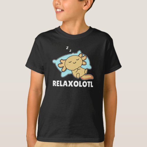 Relaxolotl Axolotl Lovers Cute Animals Relax T_Shirt